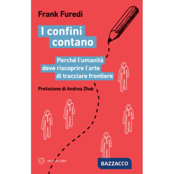Confini contano. Perché l'umanità deve riscoprire l'arte di tracciare frontiere (I)