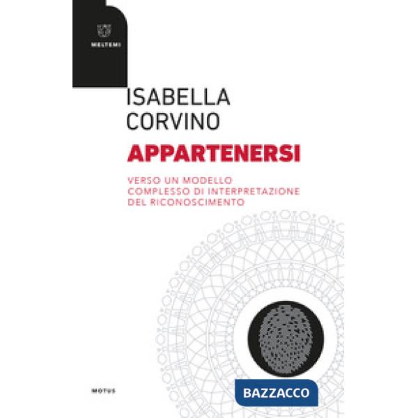 Appartenersi. Verso un modello complesso di interpetazione del riconoscimento