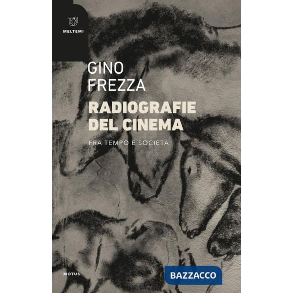 Radiografie del cinema. Fra tempo e società