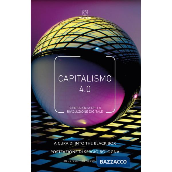 Capitalismo 4.0. Genealogia della rivoluzione digitale