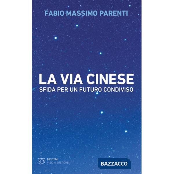 Via cinese. Sfida per un futuro condiviso (La)