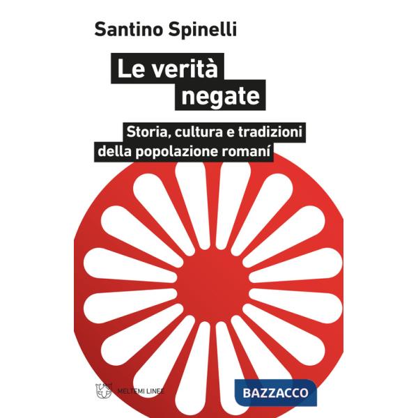 Verità negate. Storia, cultura e tradizioni della popolazione romaní (Le)