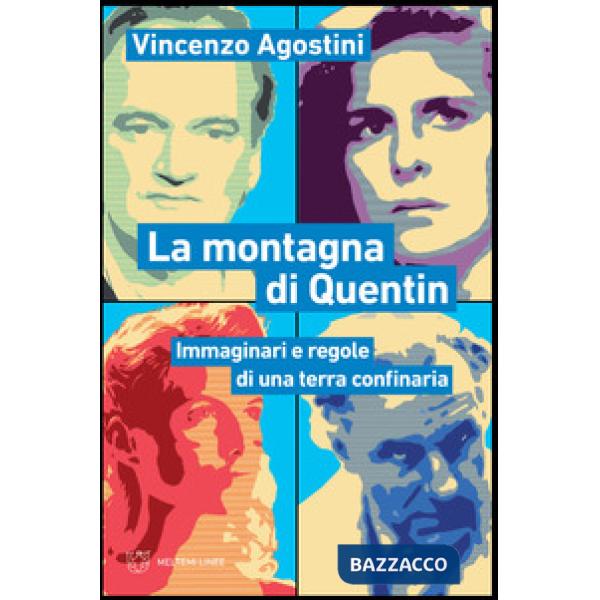 Montagna di Quentin. Immaginari e regole di una terra confinaria (La)