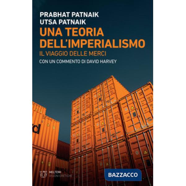 Teoria dell'imperialismo. Il viaggio delle merci (Una)