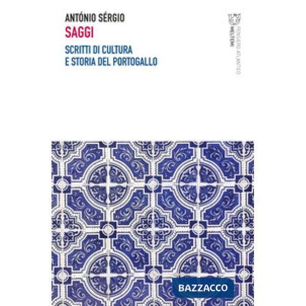 Saggi. Scritti di cultura e storia del Portogallo