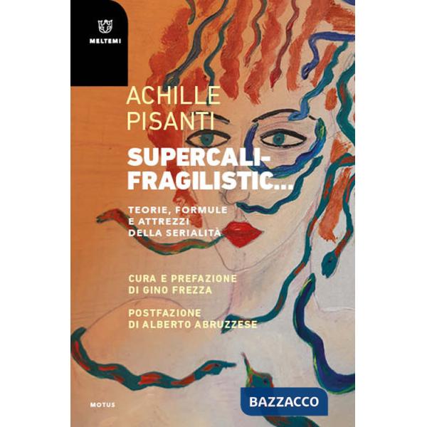 Supercalifragilistic... Teorie, formule e attrezzi della serialità