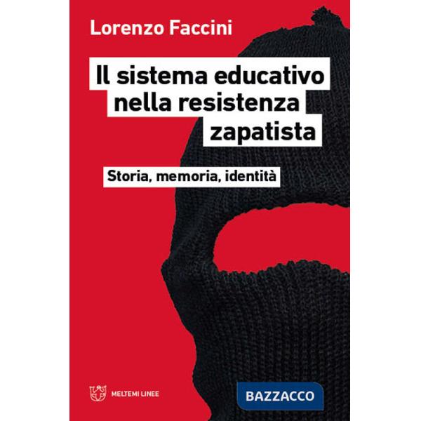 Sistema educativo nella resistenza zapatista. Storia, memoria, identità (Il)