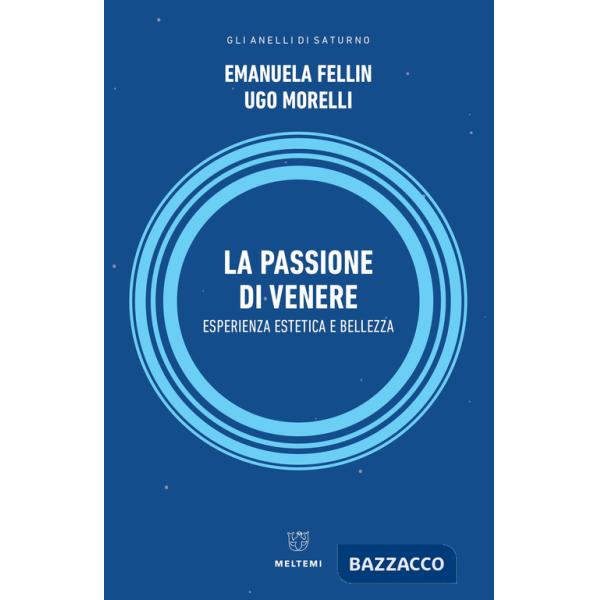 Passione di Venere. Esperienza estetica e bellezza (La)