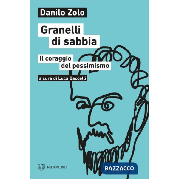 Granelli di sabbia. Il coraggio del pessimismo