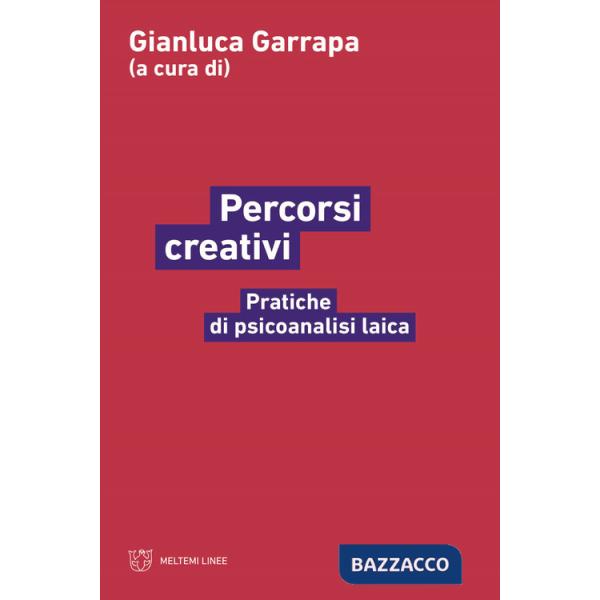 Percorsi creativi. Pratiche di psicoanalisi laica