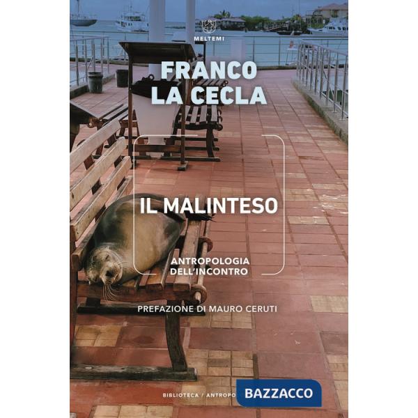 Malinteso. Antropologia dell'incontro (Il)