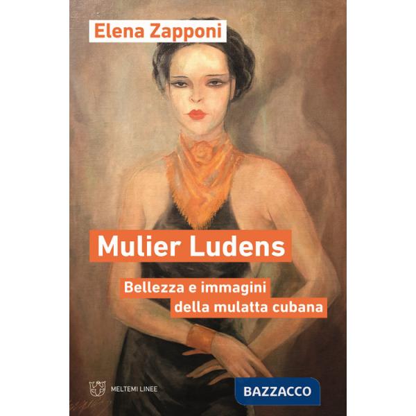 Mulier ludens. Bellezza e immagini della mulatta cubana