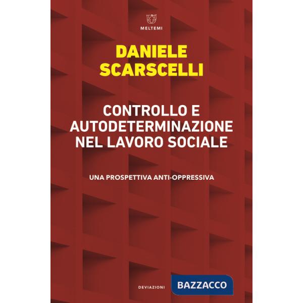 Controllo e autodeterminazione nel lavoro sociale. Una prospettiva anti-oppressiva
