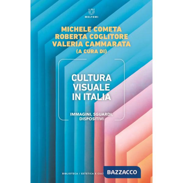 Cultura visuale in Italia. Immagini, sguardi, dispositivi