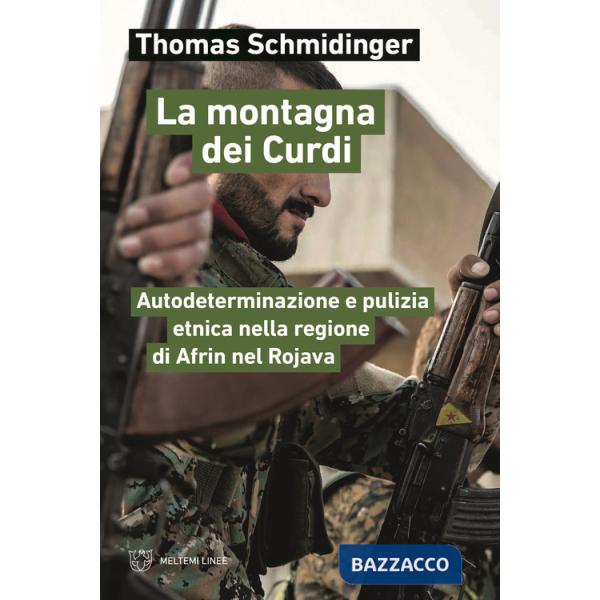 Montagna dei Curdi. Autodeterminazione e pulizia etnica nella regione di Afrin nel Rojava (La)