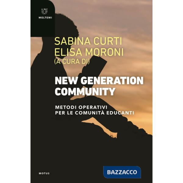 New generation community. Metodi operativi per le comunità educanti