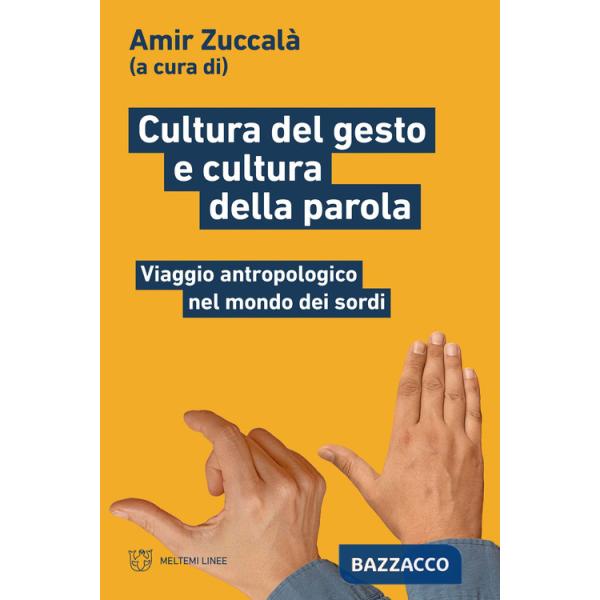 Cultura del gesto e cultura della parola. Viaggio antropologico nel mondo dei sordi