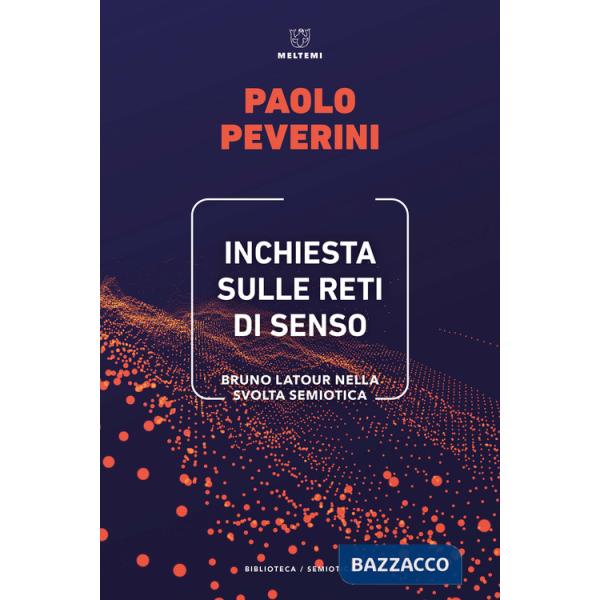 Inchiesta sulle reti di senso. Bruno Latour nella svolta semiotica