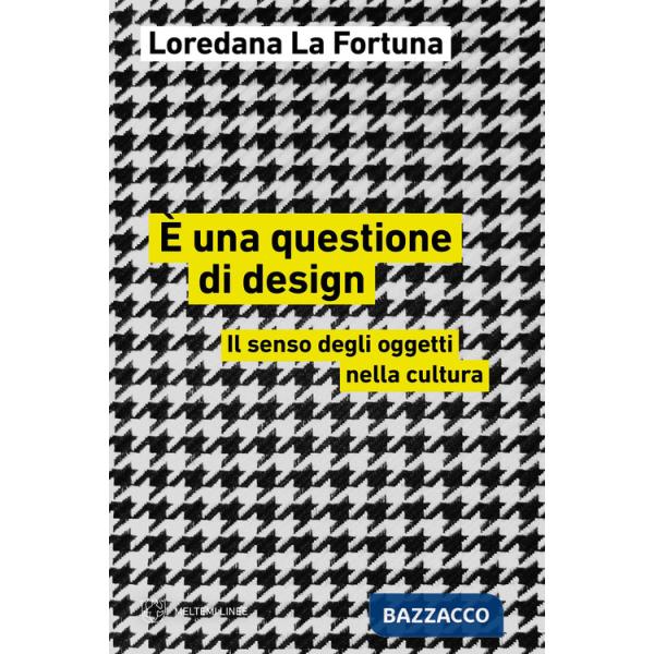 È una questione di design. Il senso degli oggetti nella cultura