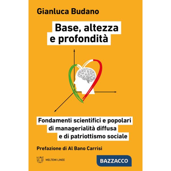 Base, altezza e profondità. Fondamenti scientifici e popolari di manageralità diffusa e di patriottismo sociale