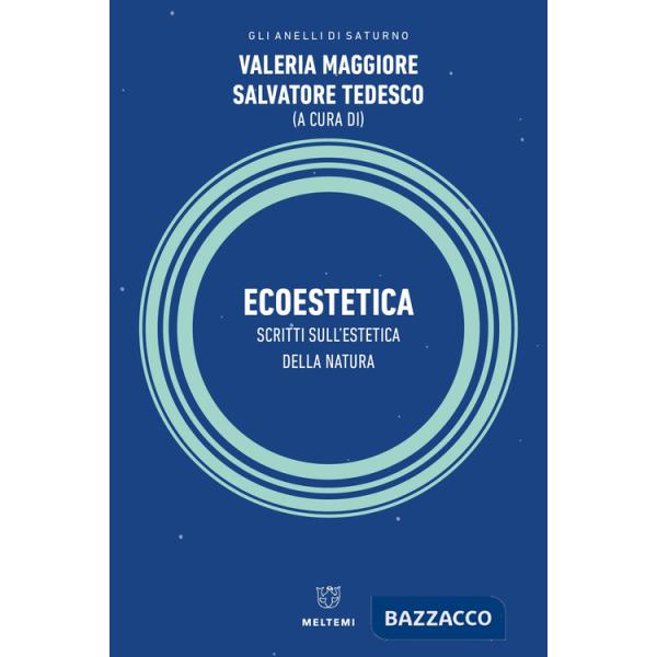Ecoestetica. Scritti sull'estetica della Natura