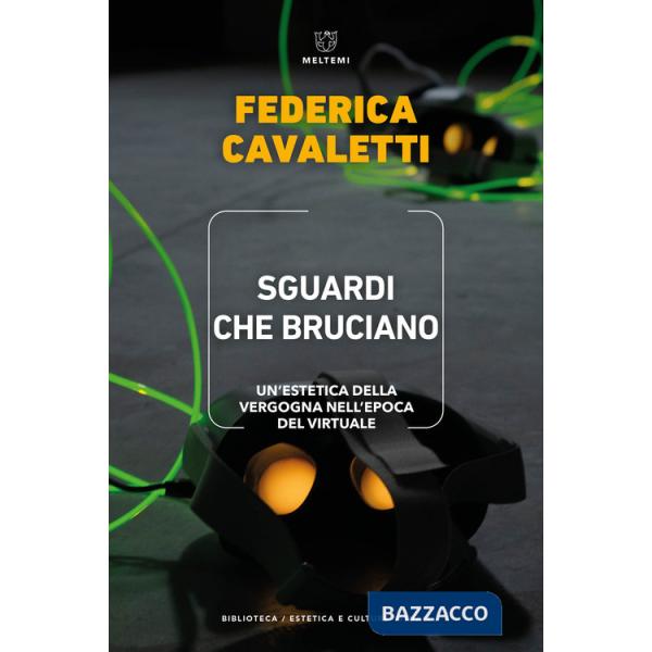 Sguardi che bruciano. Un'estetica della vergogna nell'epoca del virtuale