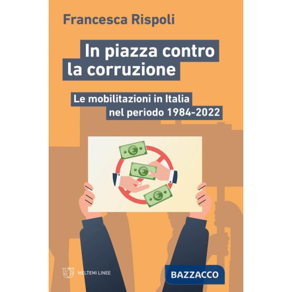 In piazza contro la corruzione. Le mobilitazioni in Italia nel periodo 1984-2022