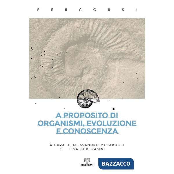 A proposito di organismi, evoluzione e conoscenza