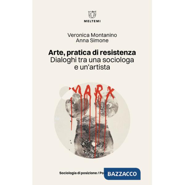 Arte, pratica di resistenza. Dialoghi tra una sociologa e un'artista