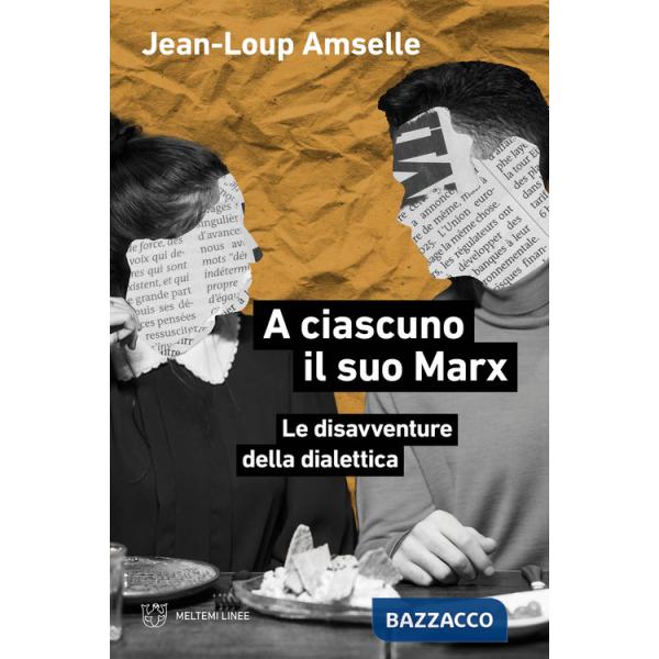 A ciascuno il suo Marx. Le disavventure della dialettica