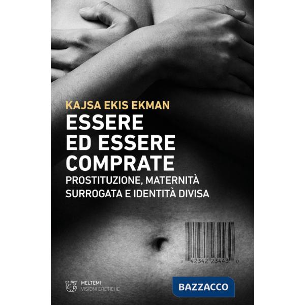Essere ed essere comprate. Prostituzione, maternità surrogata e identità divisa