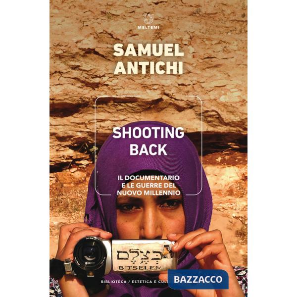 Shooting Back. Il documentario e le guerre del nuovo millennio