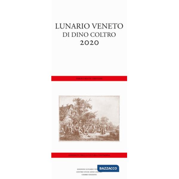 Lunario veneto di Dino Coltro 2020. Parole bestie cristiani. Ediz. a spirale