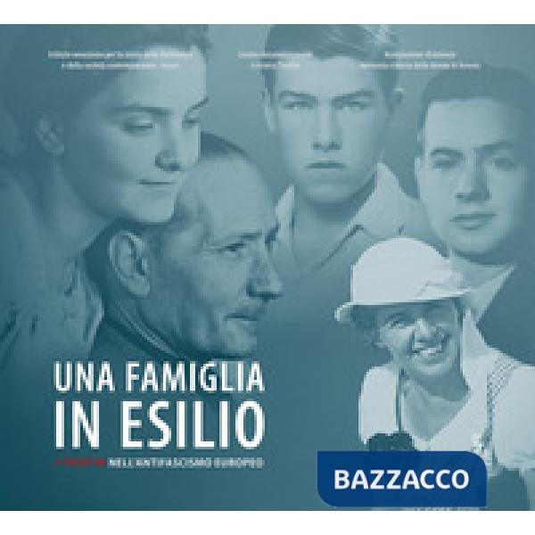 Famiglia in esilio. I Trentin nell'antifascismo europeo (Una)