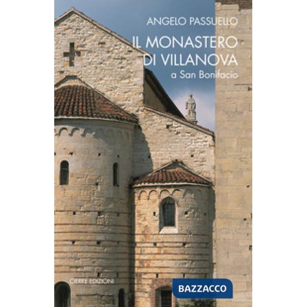 Monastero di Villanova a San Bonifacio. Storia, arte, architettura (Il)