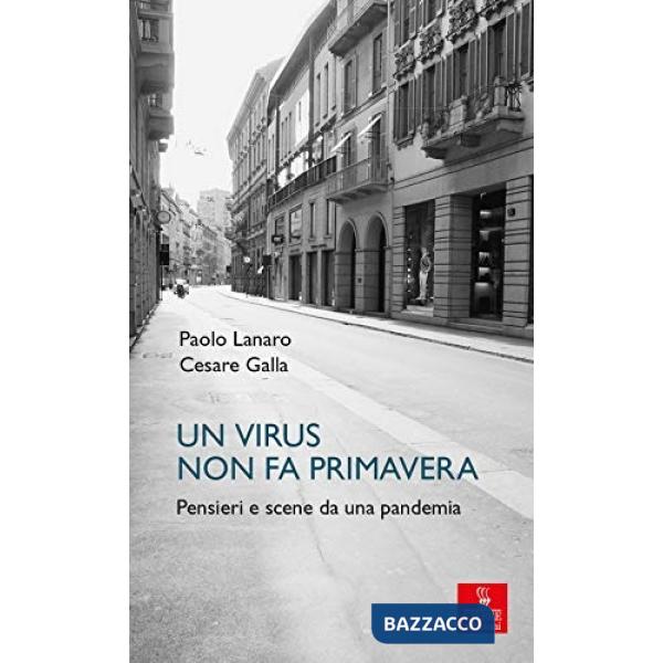 Virus non fa primavera. Pensieri e scene da una pandemia (Un)