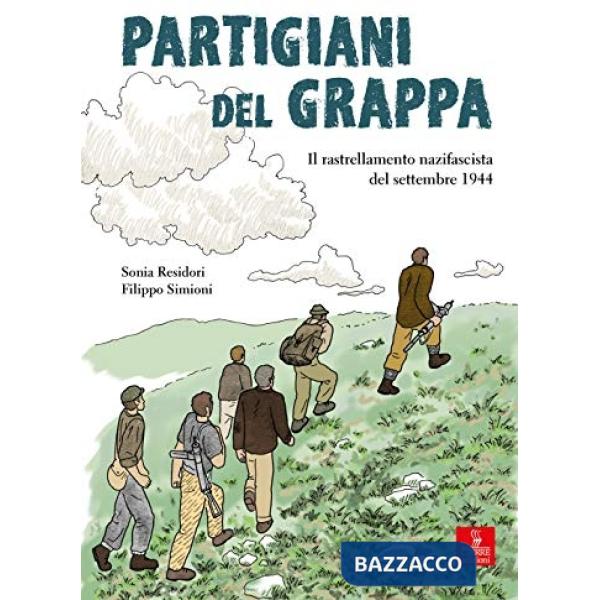 Partigiani del grappa. Il rastrellamento nazifascista del settembre 1944