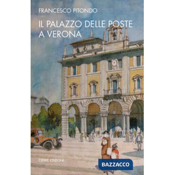 Palazzo delle Poste a Verona (Il)