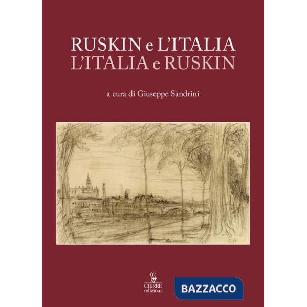 Ruskin e l'Italia, l'Italia e Ruskin