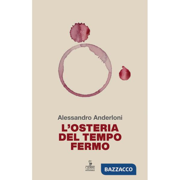 Osteria del tempo fermo. Liberamente ispirato a «Osteria di confine» di Mario Rigoni Stern (L')