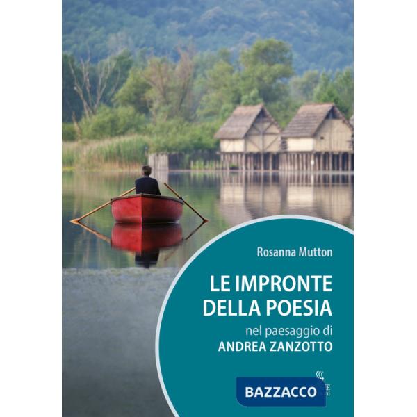 Impronte della poesia nel paesaggio di Andrea Zanzotto (Le)