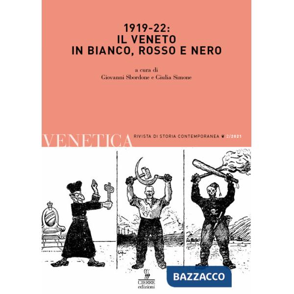 Venetica. Annuario di storia delle Venezie in età contemporanea (2021). Vol. 2: 1919-22: il Veneto in bianco, rosso e nero