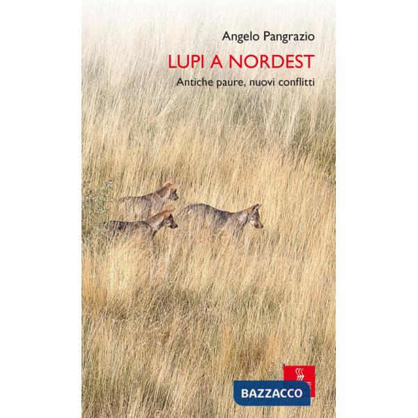 Lupi a Nordest. Antiche paure, nuovi conflitti