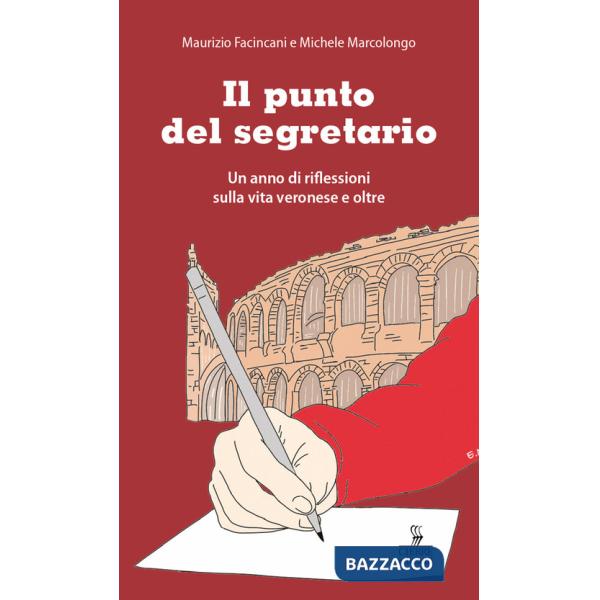 Punto del segretario. Un anno di riflessioni sulla vita veronese e oltre (Il)