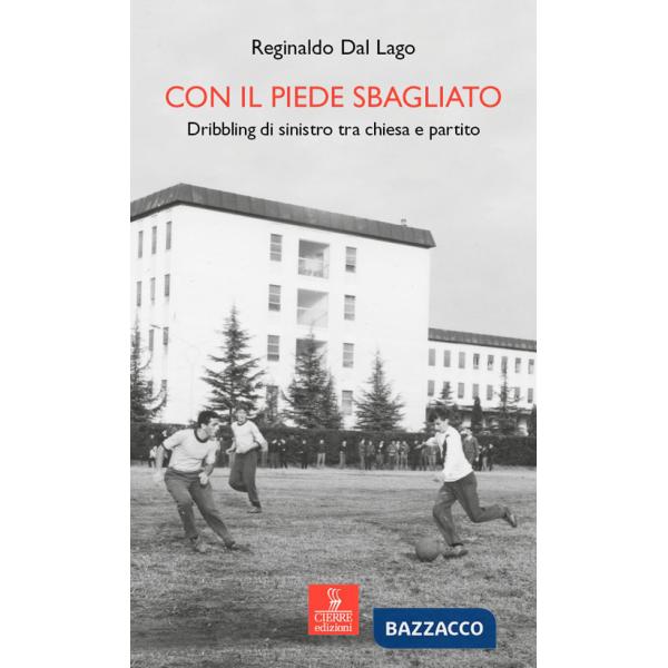 Con il piede sbagliato. Dribbling di sinistro tra chiesa e partito