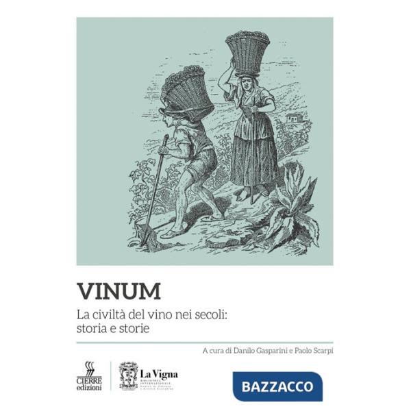 Vinum. La civiltà del vino nei secoli: storia e storie