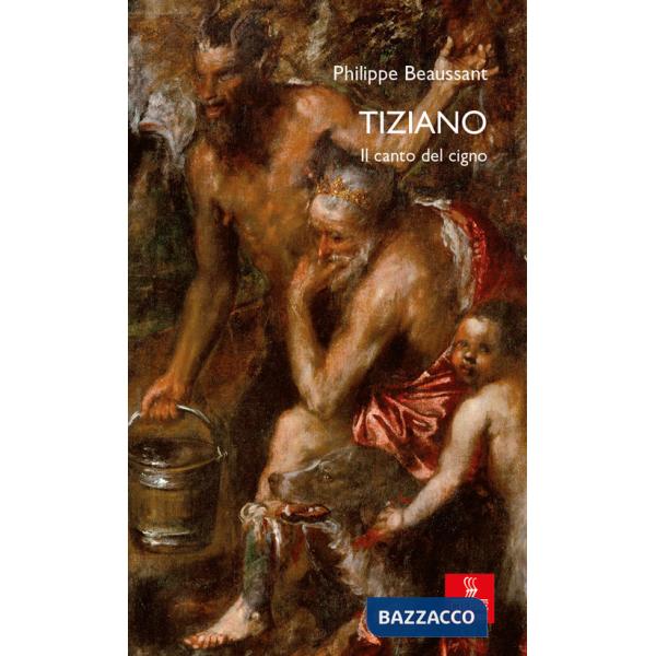 Tiziano. Il canto del cigno