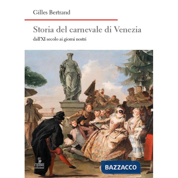 Storia del carnevale di Venezia dall'XI secolo ai giorni nostri