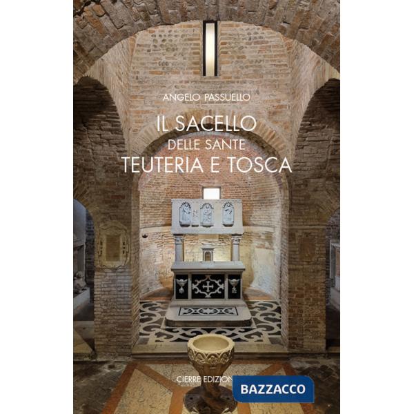 Sacello delle Sante Teuteria e Tosca (Il)