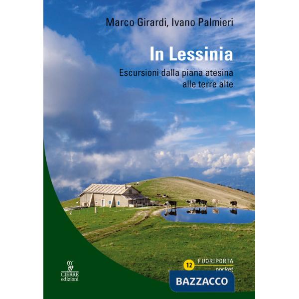 In Lessinia. Escursioni dalla piana atesina alle terre alte